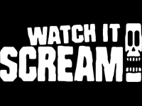Watch it Scream!
